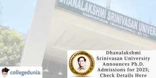 Dhanalakshmi Srinivasan University Announces Ph.D. Admissions for 2025; Check Details Here